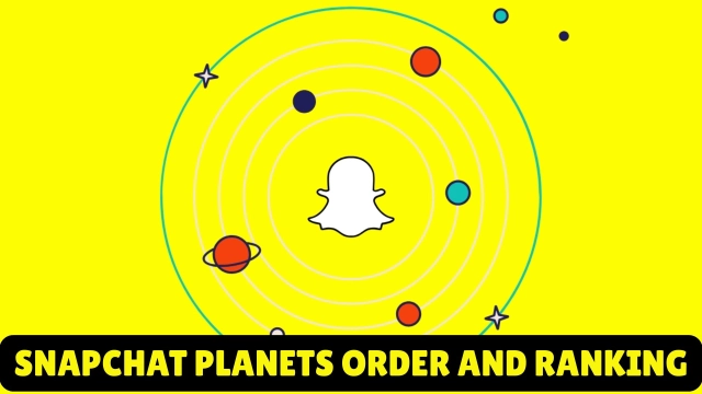 Snapchat Planets Order and Meaning 2025: How Friend Solar System Work