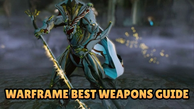 Warframe Best Weapons Guide 2026