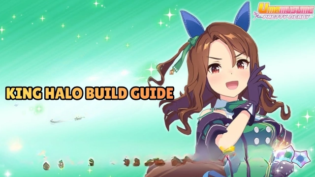 Umamusume: Pretty Derby King Halo Build Guide, Stats and More