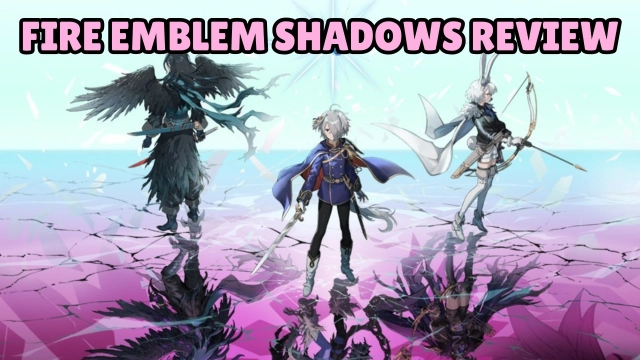 Fire Emblem Shadows Review: Honest View of a Player