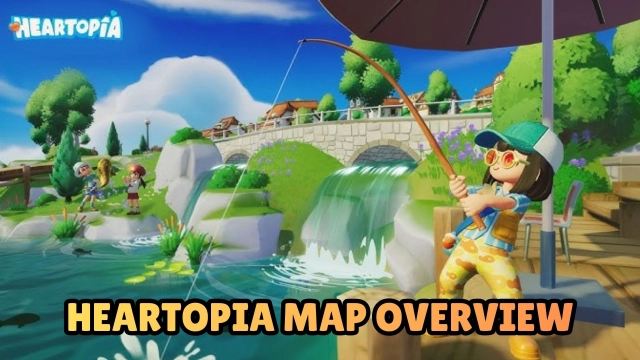 Heartopia Map Overview: How the World Is Designed for a Cozy Experience