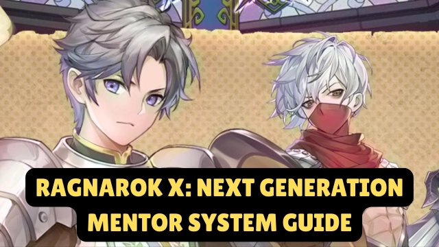 Ragnarok X: Next Generation Mentor System Guide