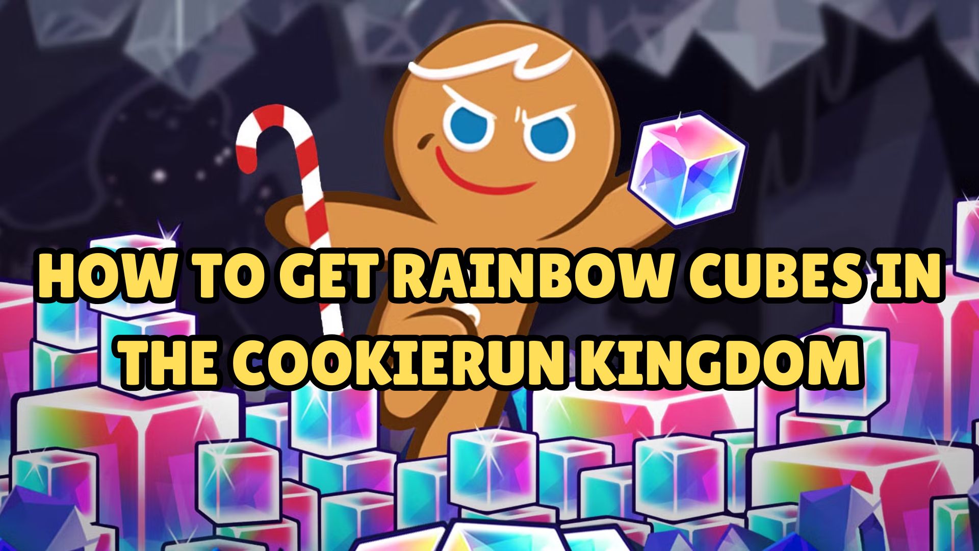 How to Get Rainbow Cubes in the CookieRun Kingdom 2025 – An Ultimate Guide and Walkthrough