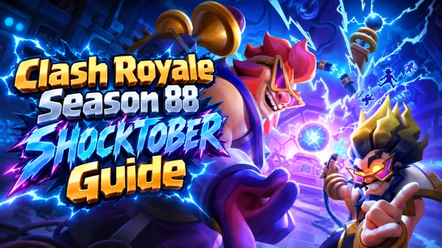 Clash Royale Season 88 Shocktober Guide: New Cards, Balance Preview, Events, and Ladder Plan