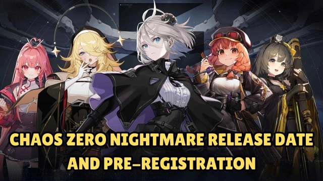 Chaos Zero Nightmare Release Date, Pre-Registration and Play Test Info