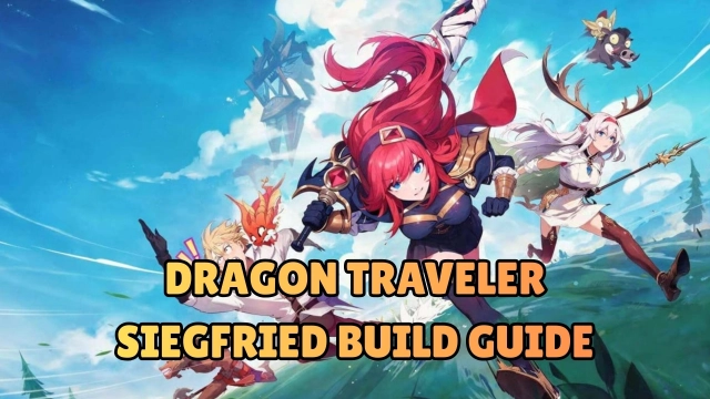 Dragon Traveler Siegfried Build Guide 2026
