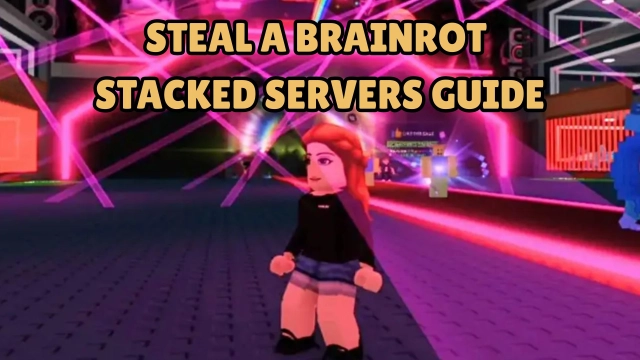 Steal a Brainrot Stacked Servers Guide (2025): How to Join and Farm Efficiently