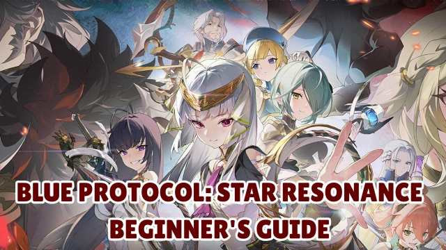 Blue Protocol: Star Resonance Beginner's Guide