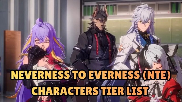 Neverness to Everness (NTE) Characters Tier List