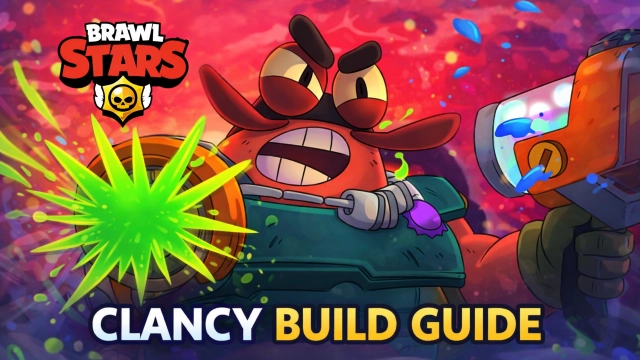 Brawl Stars Clancy Build Guide - 2026