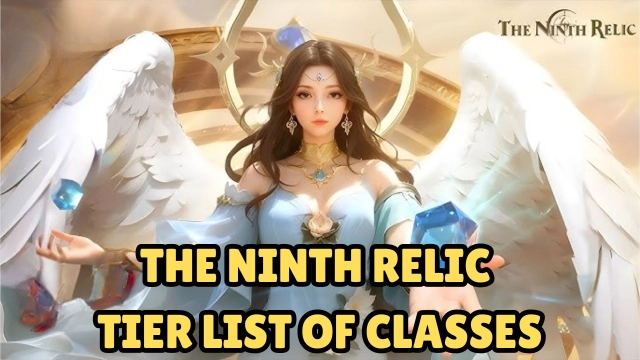 The Ninth Relic Tier List of Classes