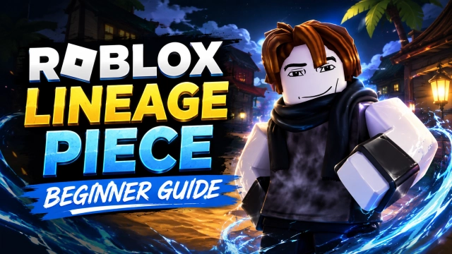 Roblox Lineage Piece Beginner Guide (2026): From Level 1 to Endgame