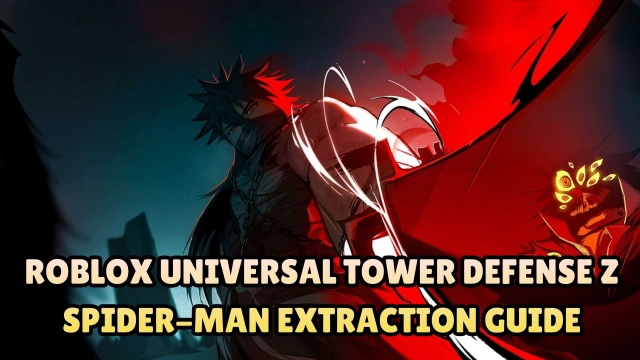 Roblox Universal Tower Defense Z Spider-Man Extraction Guide: How to Get Spider-Man, Iron Man & Venom