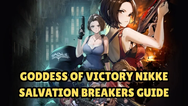 GODDESS OF VICTORY NIKKE SALVATION BREAKERS Guide – New Mini Game is Out