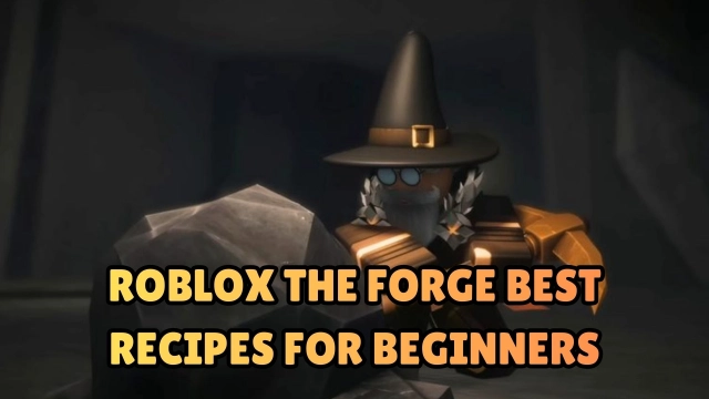 Roblox The Forge Best Recipes for Beginners: Maximize Profits and Progress Fast