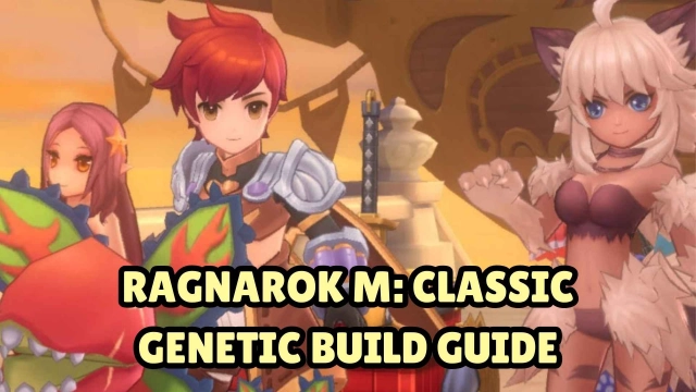 Ragnarok M: Classic Genetic Build Guide for Newbies