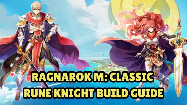 Ragnarok M: Classic Rune Knight Build Guide for New Players