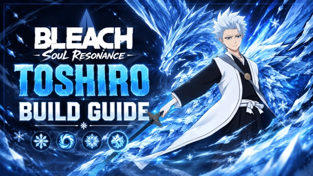 BLEACH Soul Resonance Toshiro Build Guide, Teams and More – 2026