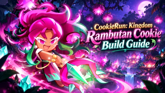 CookieRun: Kingdom Rambutan Cookie Build Guide: Skills, Toppings, and Beascuit Stats