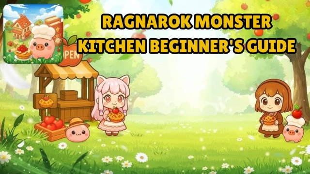 Ragnarok Monster Kitchen Beginner's Guide with Tips