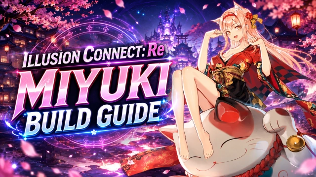 Illusion Connect: Re Miyuki Build Guide and Stats 2026