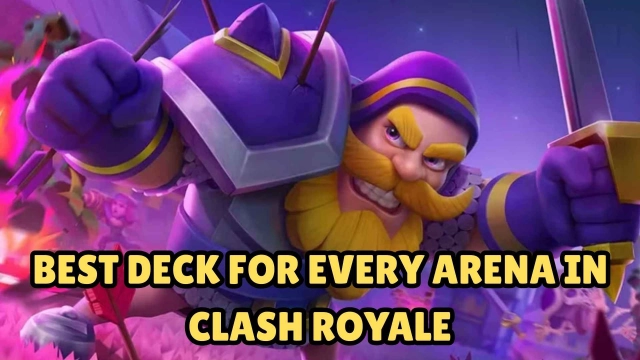 Best Deck for Every Arena in Clash Royale: 2025 Guide