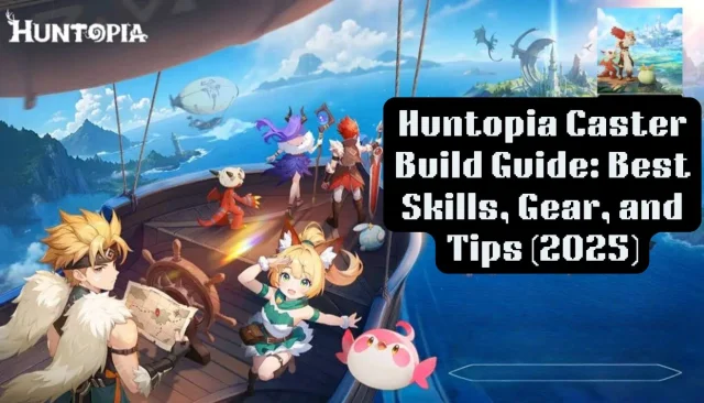 Huntopia Caster Build Guide: Best Skills, Gear, and Strategies