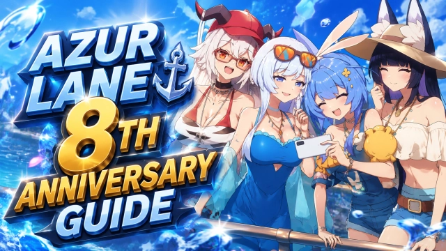 Azur Lane 8th Anniversary Guide Everything You Need to Know
