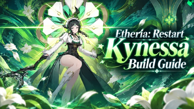 Etheria: Restart Kynessa Build Guide: Skills, Team & Tips