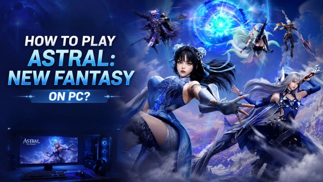 How to Play Astral:New Fantasy on PC?