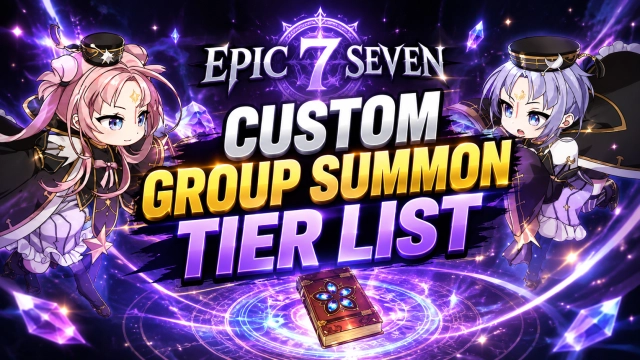 Epic Seven Custom Group Summon Tier List (2026) Best Heroes & Artifacts