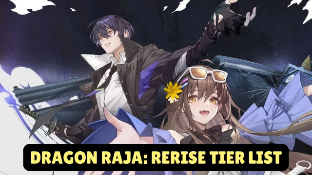 Dragon Raja: ReRise Tier List of Best Heroes – August 2025