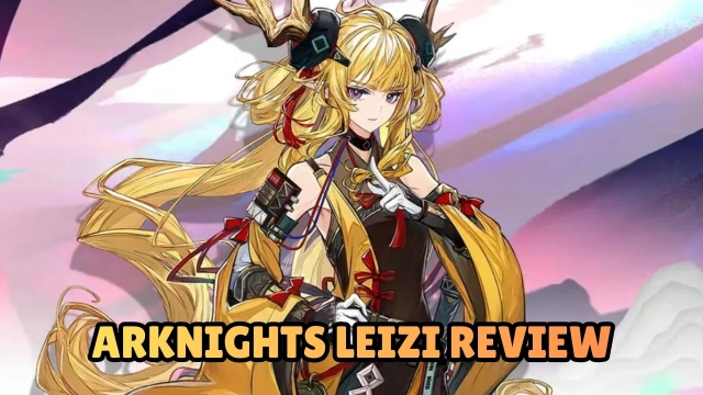 Arknights Leizi Review and Mastery Priority – Is She Better than Mlynar?
