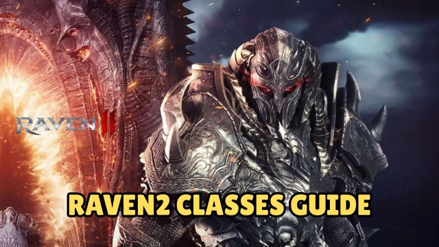 RAVEN 2 Best Class Guide 2025 – Which Class to Choose First?