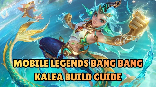 Mobile Legends Bang Bang Kalea Build Guide 2026: Best Items, Emblems, Combos & Pro Tips