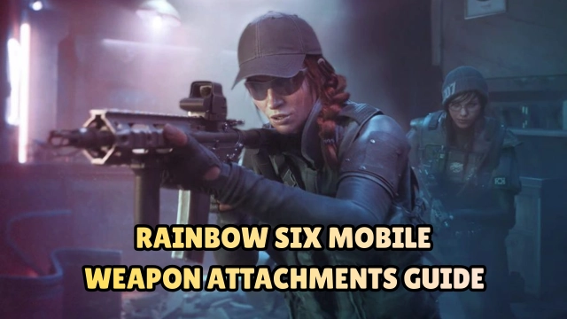 Rainbow Six Mobile Weapon Attachments Guide 2026