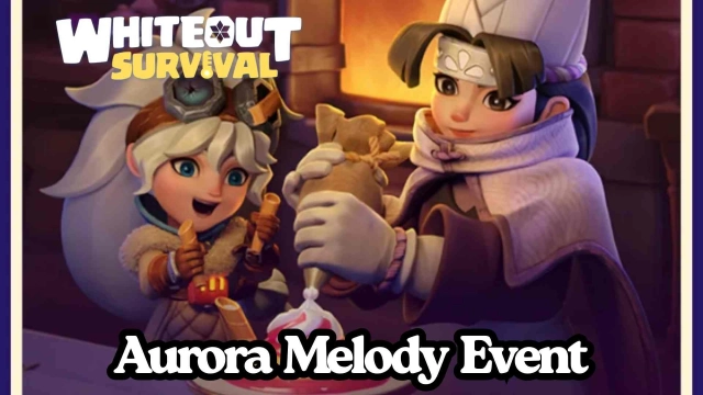 Whiteout Survival: Aurora Melody Event Guide