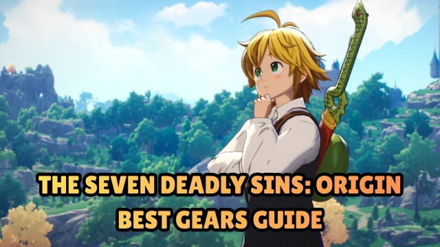 The Seven Deadly Sins: Origin Best Gears Guide - Best to Farm