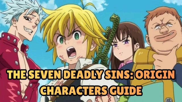 The Seven Deadly Sins: Origin Characters Guide: Complete Playable List