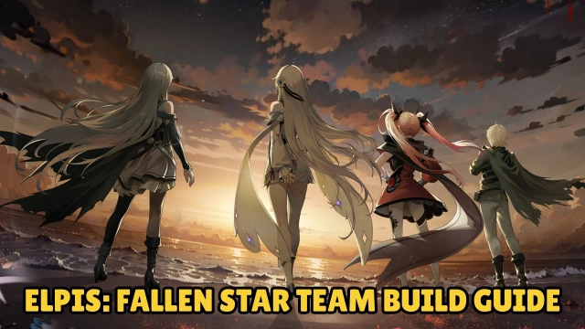 Elpis: Fallen Star Team Build Guide with Best Tips