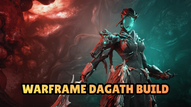 Warframe Dagath Build - A Complete Guide