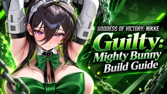 GODDESS OF VICTORY: NIKKE Guilty: Mighty Bunny Build Guide – Best Skills, Cube & Teams