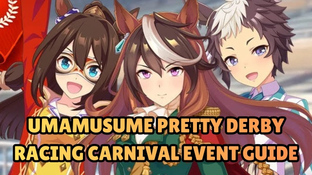 Umamusume Pretty Derby Racing Carnival Event Guide - All You Need to Know