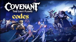 Covenant The Last Flame Codes: September 2025 (New Codes)