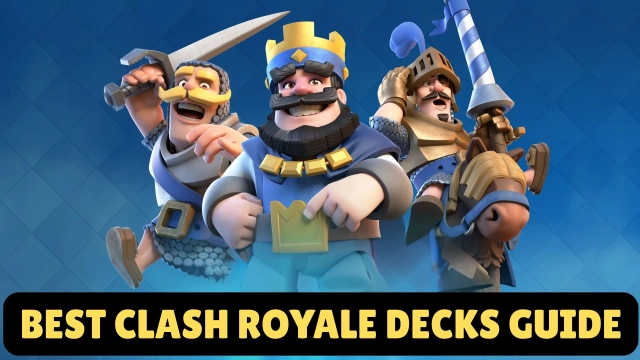 20 Best Clash Royale Decks Guide - 2025