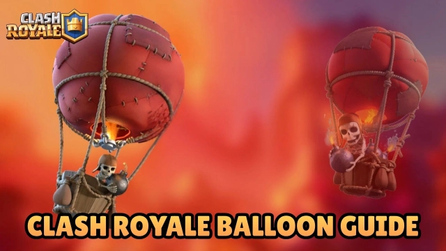 Clash Royale Balloon Guide: Best Decks, Counters, Synergies & More