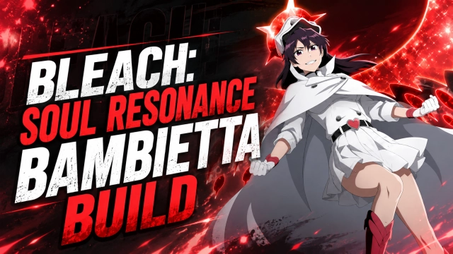 BLEACH: Soul Resonance Bambietta Build