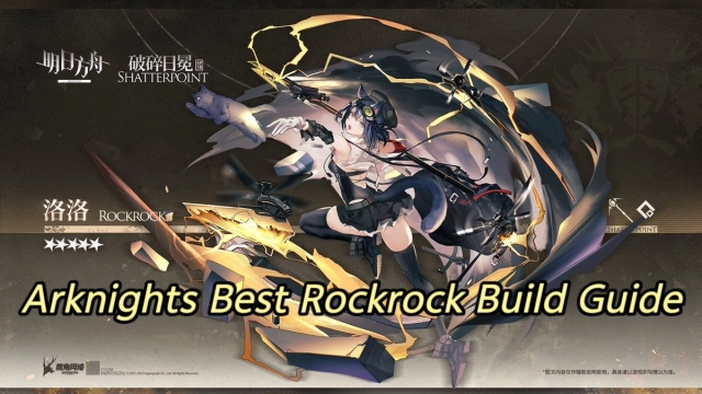 Arknights | Best Rockrock Build Guide