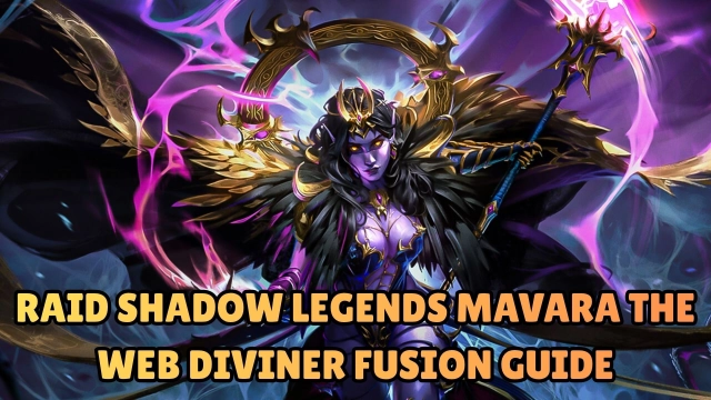 RAID Shadow Legends Mavara the Web Diviner Fusion Guide & Build Tips