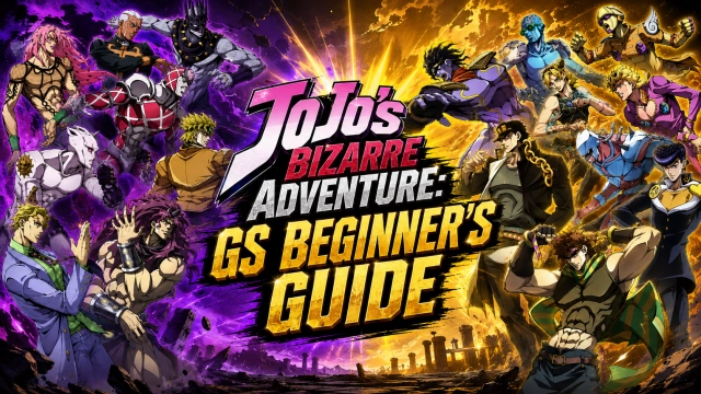 JoJo's Bizarre Adventure: GS Beginner's Guide and Tips